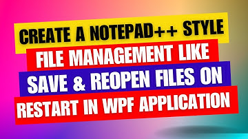 Save and Reopen Files on Restart like Notepad++ with Prism in WPF Application
