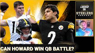 How Steelers' Will Howard Can Win Quarterback Battle vs Mason Rudolph at Training Camp