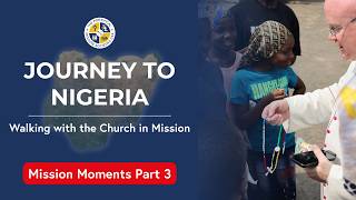 Nigeria Mission Moments Part 3
