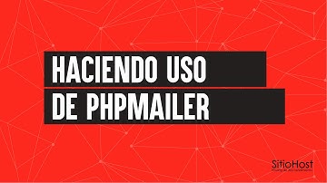 [Tutorial] Haciendo uso de PHPMailer | SitioHost (video)