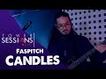 Tower Sessions Live - Faspitch - Candles