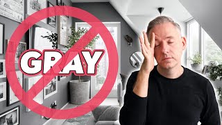 No More Gray Homes! | Gray Is Out - What Color Comes Next?