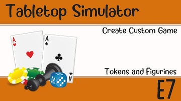 Tabletop Simulator - Ep 7 - Custom Tokens and Figurines