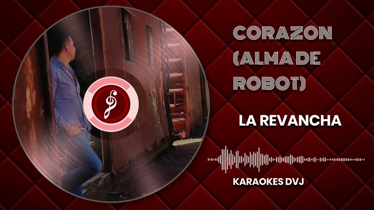 KARAOKE ALMA DE ROBOT