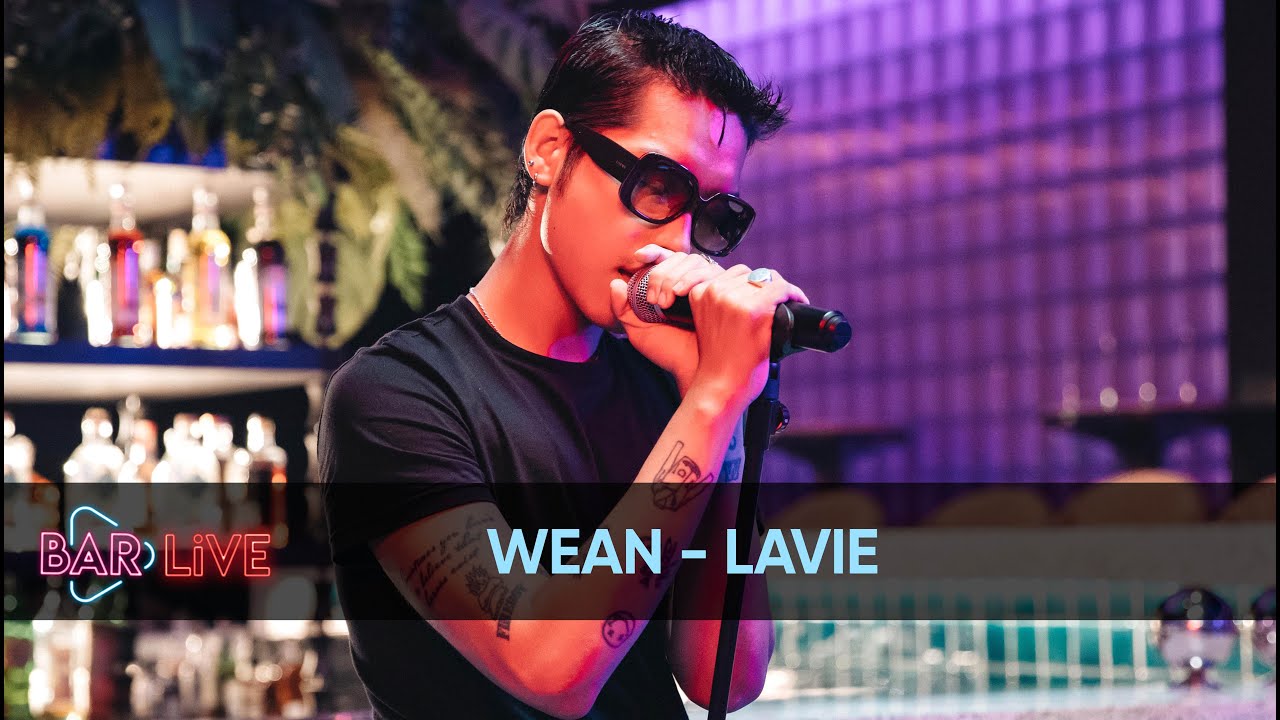 [Exclusive] WEAN - LAVIE | BAR LIVE