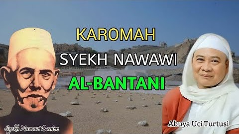 Abuya Uci Turtusi || Karomah Syekh Nawawi Al-Bantani