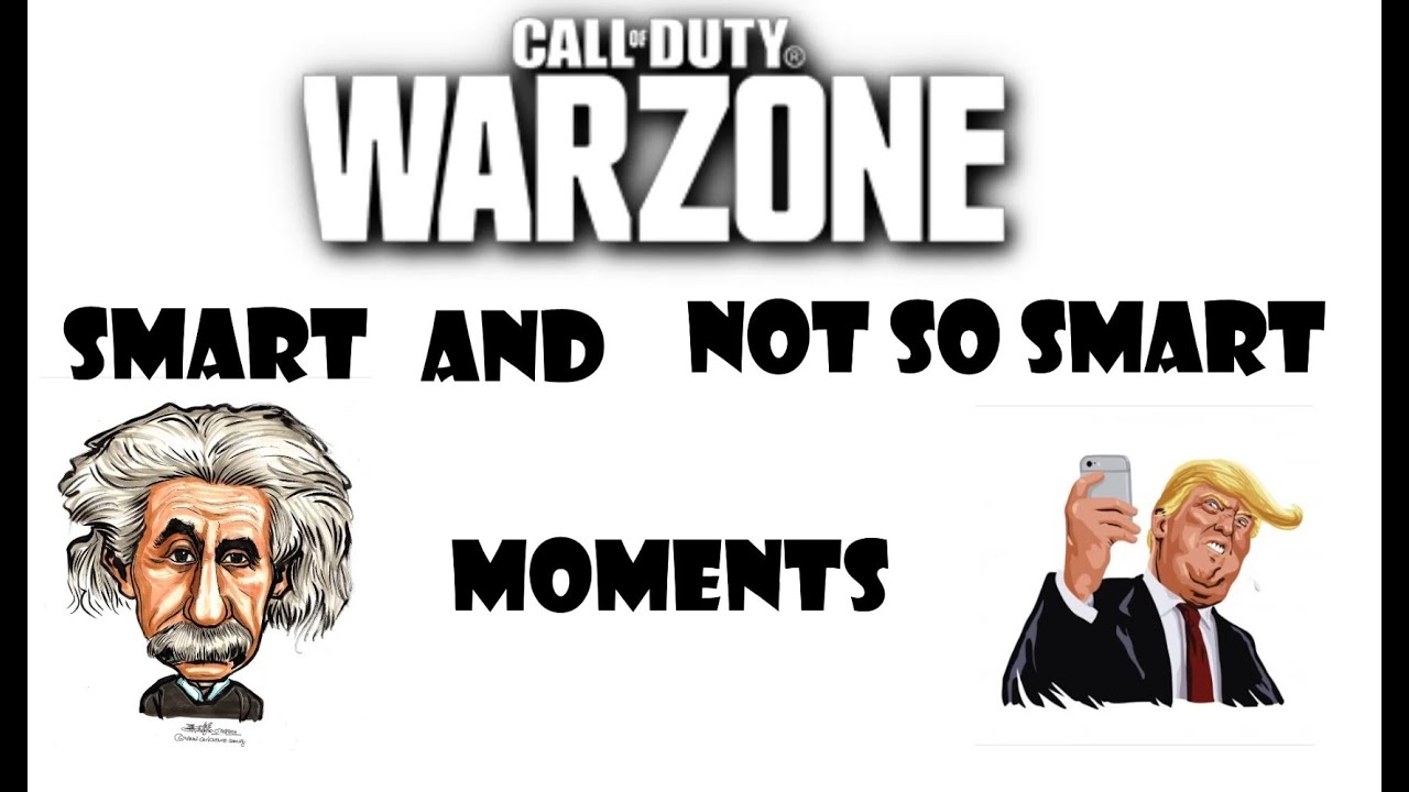Smart & Not So Smart Moments in COD Warzone