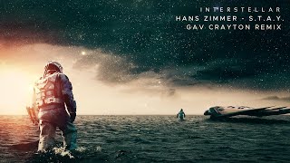 Hans Zimmer - S.T.A.Y. (Gav Crayton Remix) | Interstellar Theme