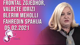 Frontal Zgjedhor, Valdete Idrizi, Blerim Meholli, Fahredin Spahija 05.02.2021 T7