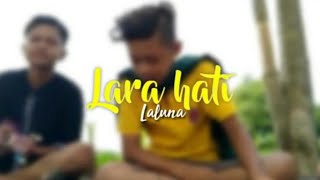Lara Hati - LALUNA COVER BY (Ra Modal Official