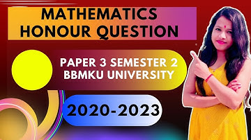 Mathematics Honour Question Paper 3 Bbmku University 2020-2023