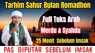 Terbaru Romadhon 2024 Tarhim Sahur Sebelum Imsak Full Teks Arab Merdu & Syahdu | Gus Nu Ha