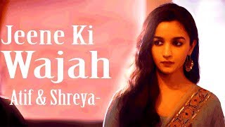 jeene ki wajah raazi atif aslam shreya ghoshal alia bhatt latest 2018 songbass boost