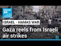 &#39;You can see the destruction&#39;: Gaza reels from Israeli air strikes • FRANCE 24 English