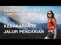 PENDAKIAN GUNUNG ARJUNO via SUMBER BRANTAS CANGAR | KEBAKARAN DI GUNUNG