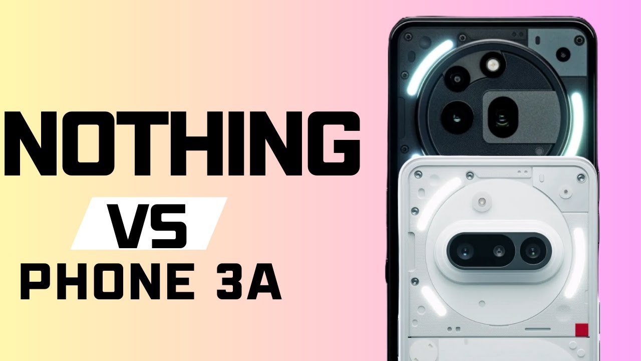 Which NOTHING Phone is BEST for You 3a or 3a Pro - YouTube