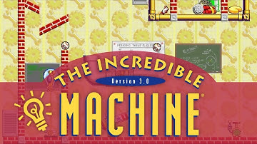 The Incredible Machine 3.0 / The Incredible Machine 2