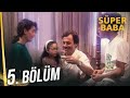 Süper Baba - 5. Bölüm HD