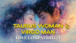 Taurus Woman & Virgo Man: The Perfect Earth Sign Love Match?