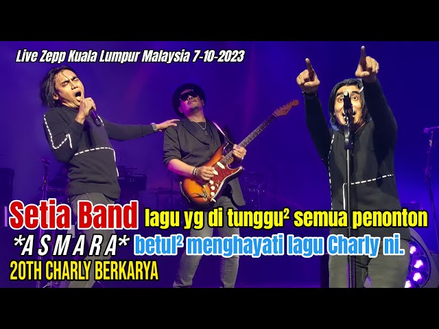 ASMARA - SETIA BAND || Live Konsert 20th Charly Berkarya.. Live Zepp KL Malaysia 7-10-2023... class=