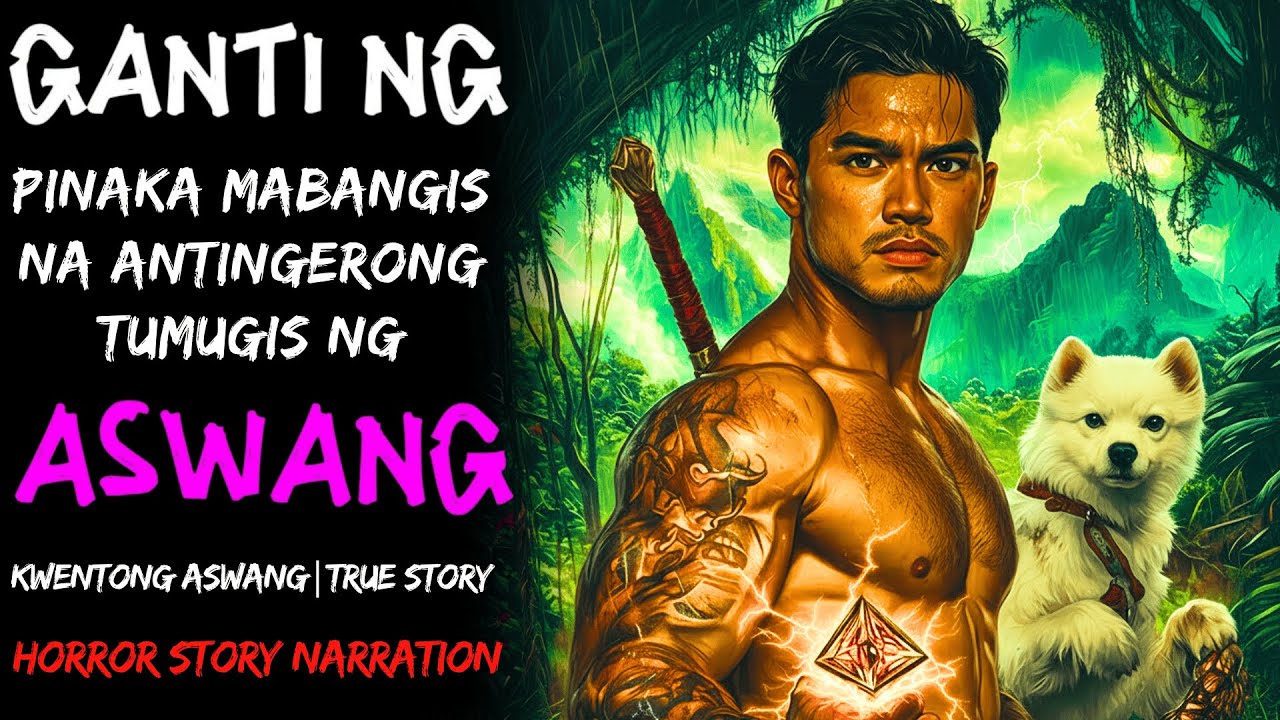 GANTI NG PINAKA MABANGIS NA ANTINGERONG TUMUGIS NG ASWANG (Aswang True Story)