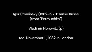 Igor Stravinsky (1882-1971) : Danse Russe (from 'Petrouchka') / Vladimir Horowitz (p) 1932.11.11