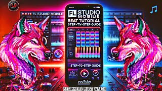 How to Make Beats in FL Studio Mobile (Beginner-Friendly)