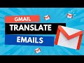 How to Translate Emails in Gmail | Read Any Language Easily