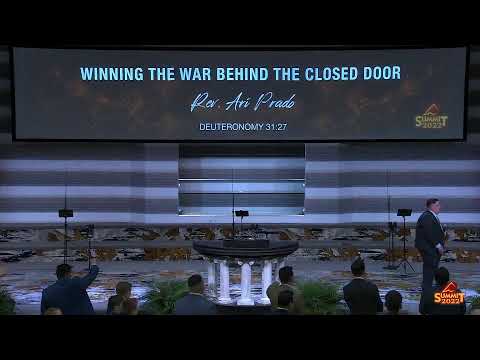 4.7.22 | Summit2022 “Winning the War Behind the Closed Door" | Rev. Ari Prado