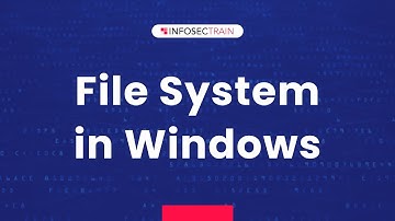File System in Windows | InfosecTrain