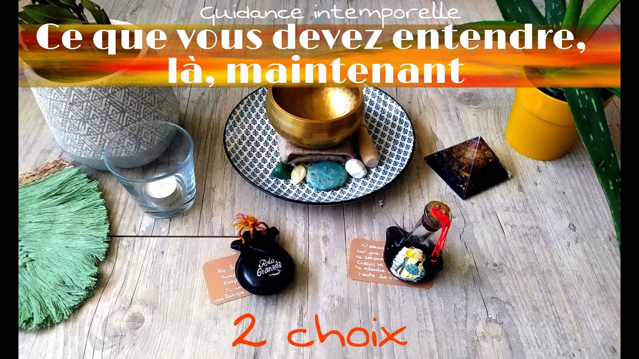 Intemporel 💫 Ce que vous devez entendre là maintenant ( 2 choix) vidéo longue