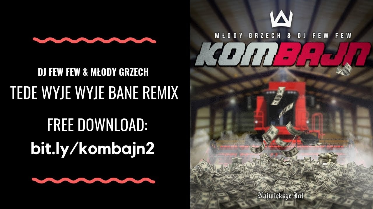 TEDE - WYJE WYJE BANE REMIX // DJ FEW FEW & MŁODY GRZECH - KOMBAJN 2