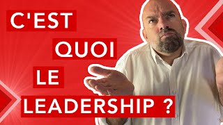 C'est quoi le leadership ? Une définition robuste et originale !