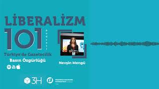 Liberalizm 101 Nevşin Mengü Türkiyede Gazetecilik Ve Basın Özgürlüğü