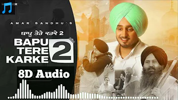 Bapu Tere Karke 2 : Amar Sandhu (8D Audio) New Punjabi Song 2022