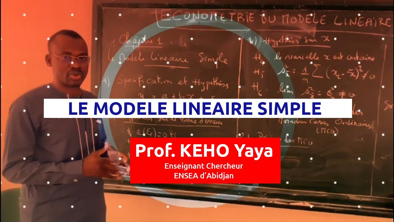 LE MODELE LINEAIRE SIMPLE | Prof. KEHO Yaya, Enseignant-Chercheur à l'ENSEA d'Abidjan
