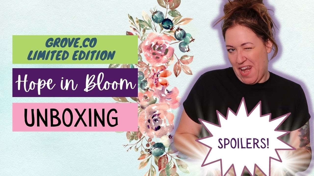 Unboxing| "Hope in Bloom" from Grove Co. (Limited-Edition)