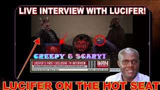 Live Interview With Lucifer, Scary \& Creepy, But Hugely Educating