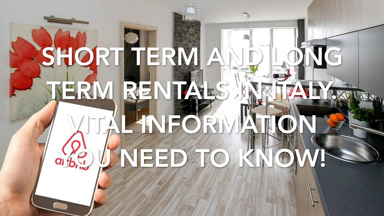 Short Term and Long Term Rentals in Italy! Vital Information You Need to Know!