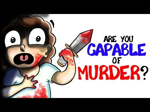 Are You Capable of Murder?