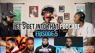 Episode 5 Part 1 .. Diddy, Drake vs. Kendrick, Rod Wave, Getting your lick back in 2024