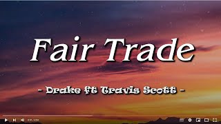 Fair Trade - Drake ft Travis Scott (Lyrics)