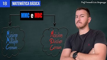 MMC e MDC | MÍNIMO MÚLTIPLO COMUM e MÁXIMO DIVISOR COMUM - Matemática Básica: Aula 18.