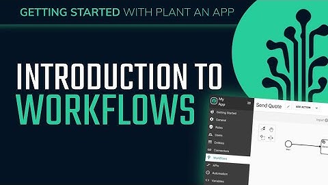 Introduction to Workflows in Plant an App