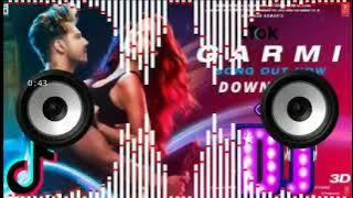 Garmi Song Remix  ✔️ Badshah, Neha K  💘 Tiktok Viral Dj Remix Songs