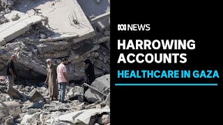 Returning doctors from Gaza provide harrowing first-hand accounts | ABC News