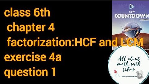 chapter 4 factorization:HCF and LCM exercise 4a question 1 class 6th new countdown second edition