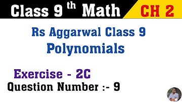 Polynomials | Class 9 Math Exercise 2C Question 9 | Rs Aggarwal Class 9th Math Solution | 2025-2026