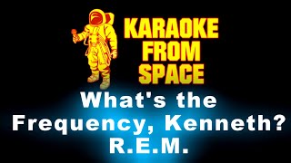 Video thumbnail of "R.E.M. • What's the Frequency, Kenneth? | Karaoke • Instrumental • Lyrics"