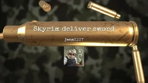 Skyrim deliver sword to proventus